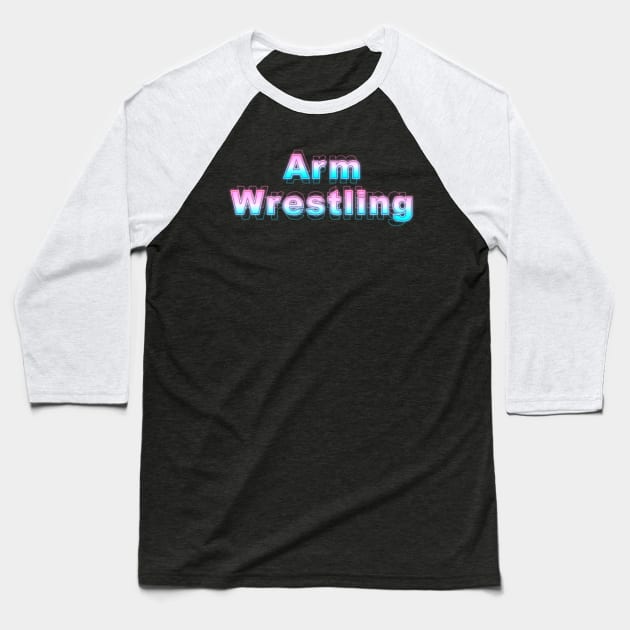 Arm Wrestling Baseball T-Shirt by Sanzida Design